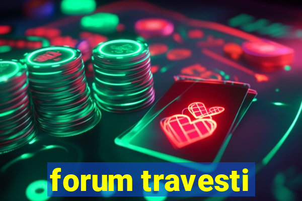 forum travesti